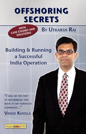 Seller image for Offshoring Secrets : Building and Running a Successful India Operation for sale by AHA-BUCH GmbH