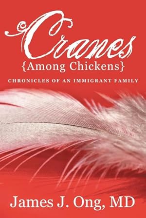 Seller image for Cranes Among Chickens : Chronicles of an Immigrant Family for sale by AHA-BUCH GmbH