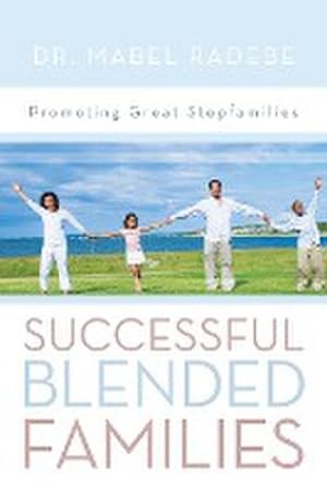 Seller image for Successful Blended Families : Promoting Great Stepfamilies for sale by AHA-BUCH GmbH