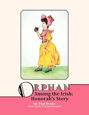 Immagine del venditore per Orphan Among the Irish : Hanorah's Story venduto da AHA-BUCH GmbH