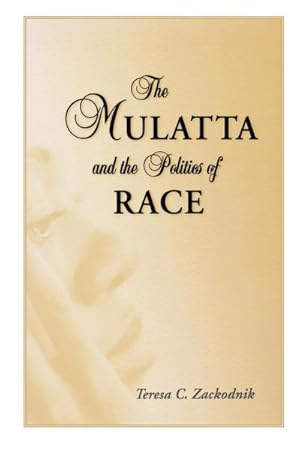 Seller image for The Mulatta and the Politics of Race for sale by AHA-BUCH GmbH