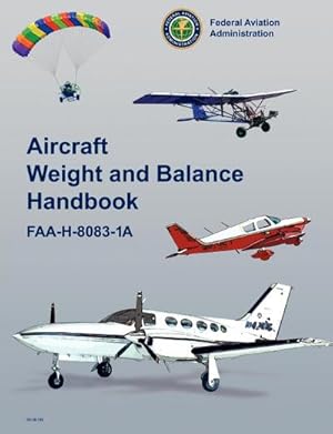 Imagen del vendedor de Aircraft Weight and Balance Handbook : FAA-H-8083-1a a la venta por AHA-BUCH GmbH