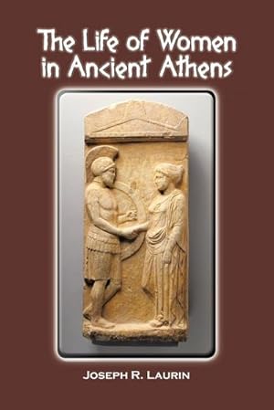 Bild des Verkufers fr The Life of Women in Ancient Athens zum Verkauf von AHA-BUCH GmbH