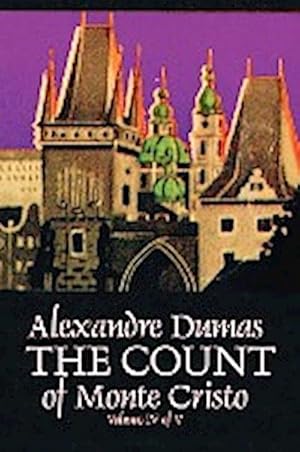 Image du vendeur pour The Count of Monte Cristo, Volume IV (of V) by Alexandre Dumas, Fiction, Classics, Action & Adventure, War & Military mis en vente par AHA-BUCH GmbH