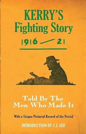 Seller image for Kerry's Fighting Story 1916-21 : Told by the Men Who Made It for sale by AHA-BUCH GmbH