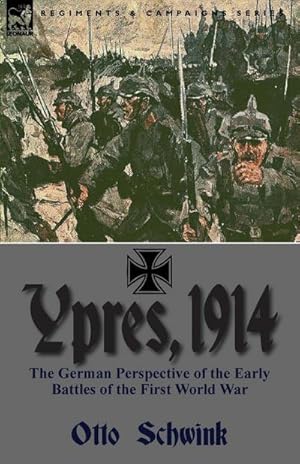 Bild des Verkufers fr Ypres, 1914 : the German Perspective of the Early Battles of the First World War zum Verkauf von AHA-BUCH GmbH