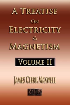 Seller image for A Treatise On Electricity And Magnetism - Volume Two - Illustrated for sale by AHA-BUCH GmbH