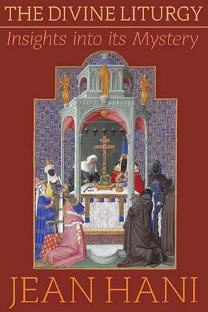 Seller image for The Divine Liturgy : Insights Into Its Mystery for sale by AHA-BUCH GmbH