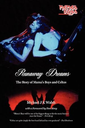 Bild des Verkufers fr Runaway Dreams : The Story of Mama's Boys and Celtus zum Verkauf von AHA-BUCH GmbH