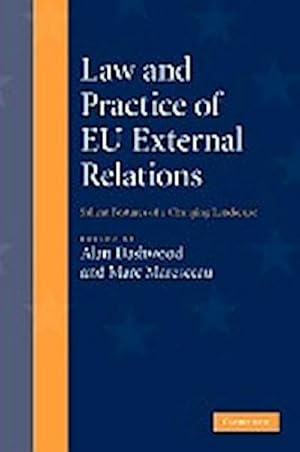 Imagen del vendedor de Law and Practice of Eu External Relations : Salient Features of a Changing Landscape a la venta por AHA-BUCH GmbH