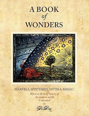 Bild des Verkufers fr A Book of Wonders : Marvels, Mysteries, Myth and Magic zum Verkauf von AHA-BUCH GmbH
