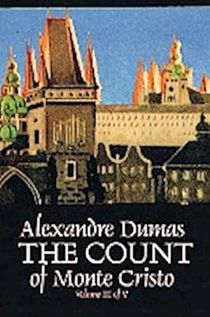 Image du vendeur pour The Count of Monte Cristo, Volume III (of V) by Alexandre Dumas, Fiction, Classics, Action & Adventure, War & Military mis en vente par AHA-BUCH GmbH