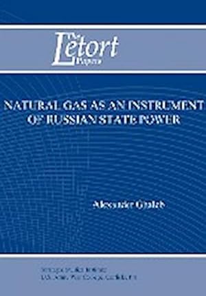 Image du vendeur pour Natural Gas as an Instrument of Russian State Power (Letort Paper) mis en vente par AHA-BUCH GmbH