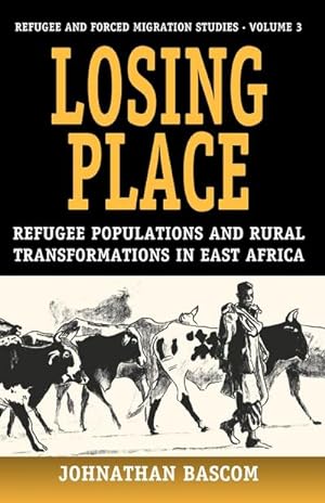Image du vendeur pour Losing Place : Refugee Populations and Rural Transformations in East Africa mis en vente par AHA-BUCH GmbH