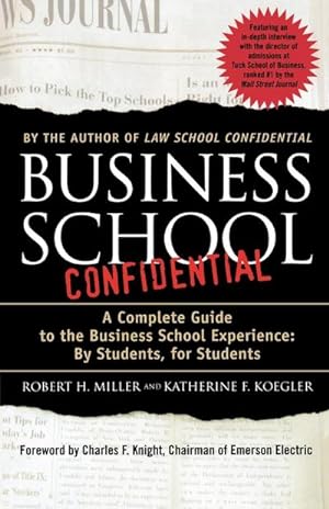 Seller image for Business School Confidential : A Complete Guide to the Business School Experience: By Students, for Students for sale by AHA-BUCH GmbH