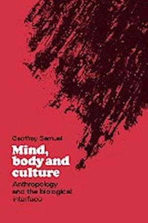 Image du vendeur pour Mind, Body and Culture : Anthropology and the Biological Interface mis en vente par AHA-BUCH GmbH