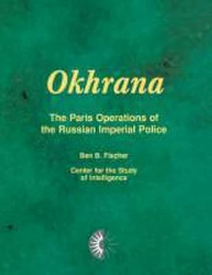 Seller image for Okhrana : The Paris Operations of the Russian Imperial Police for sale by AHA-BUCH GmbH