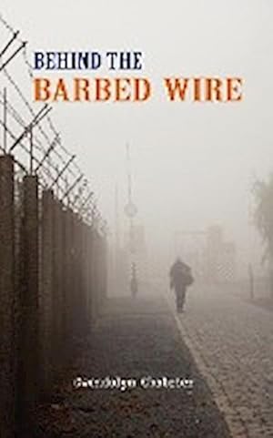 Seller image for Behind the Barbed Wire for sale by AHA-BUCH GmbH
