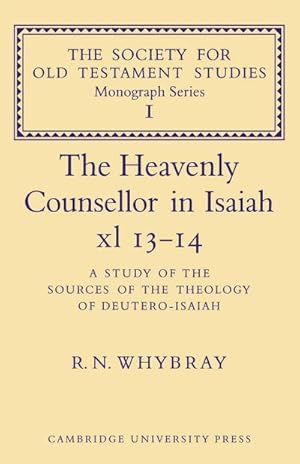 Bild des Verkufers fr The Heavenly Counsellor in Isaiah XL 13-14 : A Study of the Sources of the Theology of Deutero-Isaiah zum Verkauf von AHA-BUCH GmbH