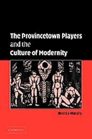 Bild des Verkufers fr The Provincetown Players and the Culture of Modernity zum Verkauf von AHA-BUCH GmbH
