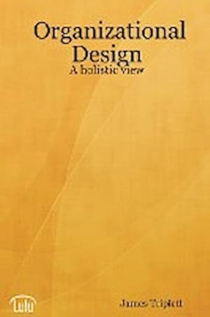 Seller image for Organizational Design : A holistic view for sale by AHA-BUCH GmbH