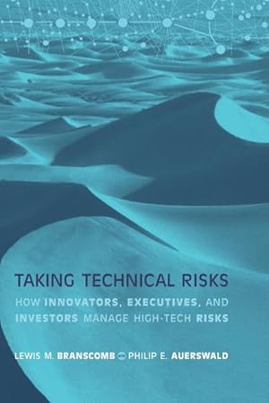 Seller image for Taking Technical Risks : How Innovators, Managers, and Investors Manage Risk in High-Tech Innovations for sale by AHA-BUCH GmbH