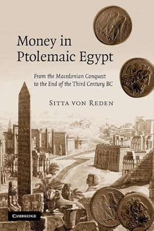 Bild des Verkufers fr Money in Ptolemaic Egypt : From the Macedonian Conquest to the End of the Third Century BC zum Verkauf von AHA-BUCH GmbH