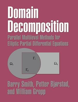 Immagine del venditore per Domain Decomposition : Parallel Multilevel Methods for Elliptic Partial Differential Equations venduto da AHA-BUCH GmbH