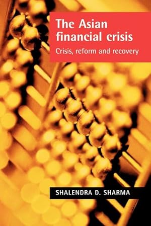 Immagine del venditore per The Asian Financial Crisis : Crisis, reform and recovery venduto da AHA-BUCH GmbH