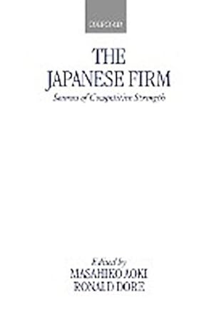 Immagine del venditore per The Japanese Firm : Sources of Competitive Strength venduto da AHA-BUCH GmbH