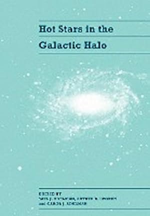 Seller image for Hot Stars in the Galactic Halo : Proceedings of a Meeting, Held at Union College, Schenectady, New York November 4 6, 1993 in Honor of the 65th Birthda for sale by AHA-BUCH GmbH