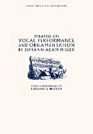 Bild des Verkufers fr Treatise on Vocal Performance and Ornamentation by Johann Adam Hiller zum Verkauf von AHA-BUCH GmbH