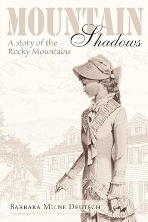 Seller image for Mountain Shadows : A Story of the Rocky Mountains for sale by AHA-BUCH GmbH