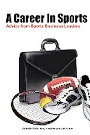 Seller image for A Career In Sports : Advice from Sports Business Leaders for sale by AHA-BUCH GmbH