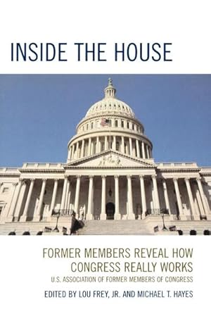 Seller image for Inside the House : Former Members Reveal How Congress Really Works for sale by AHA-BUCH GmbH