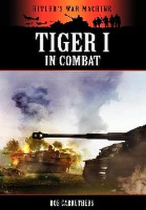 Imagen del vendedor de Tiger I in Combat a la venta por AHA-BUCH GmbH