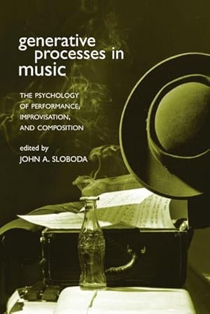 Immagine del venditore per Generative Processes in Music : The Psychology of Performance, Improvisation, and Composition venduto da AHA-BUCH GmbH
