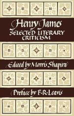 Bild des Verkufers fr Henry James : Selected Literary Criticism zum Verkauf von AHA-BUCH GmbH