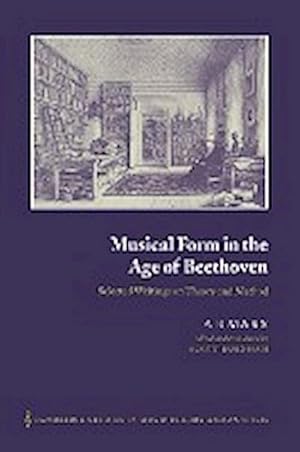 Seller image for Musical Form in the Age of Beethoven : Selected Writings on Theory and Method for sale by AHA-BUCH GmbH