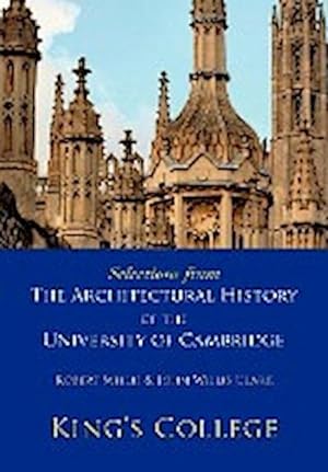 Bild des Verkufers fr Selections from the Architectural History of the University of Cambridge : King's College and Eton College zum Verkauf von AHA-BUCH GmbH