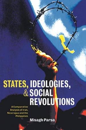 Bild des Verkufers fr States, Ideologies, and Social Revolutions : A Comparative Analysis of Iran, Nicaragua, and the Philippines zum Verkauf von AHA-BUCH GmbH