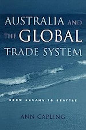 Seller image for Australia and the Global Trade System : From Havana to Seattle for sale by AHA-BUCH GmbH