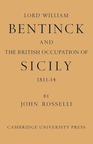 Bild des Verkufers fr Lord William Bentinck and the British Occupation of Sicily 1811 1814 zum Verkauf von AHA-BUCH GmbH
