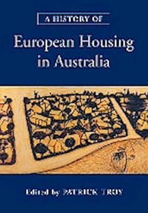 Seller image for A History of European Housing in Australia for sale by AHA-BUCH GmbH