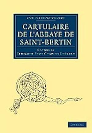 Bild des Verkufers fr Cartulaire de L'Abbaye de Saint-Bertin zum Verkauf von AHA-BUCH GmbH