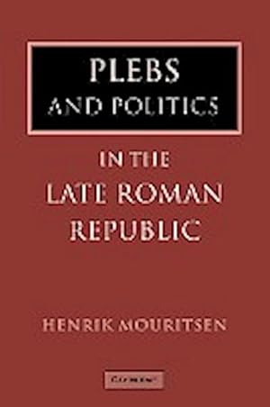 Immagine del venditore per Plebs and Politics in the Late Roman Republic venduto da AHA-BUCH GmbH