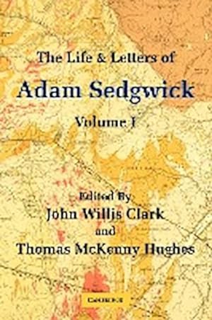 Bild des Verkufers fr The Life and Letters of Adam Sedgwick : Volume 1 zum Verkauf von AHA-BUCH GmbH