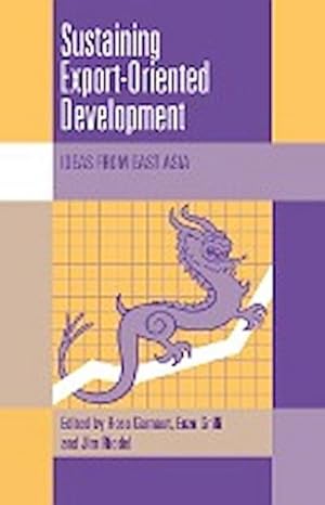Seller image for Sustaining Export-Oriented Development : Ideas from East Asia for sale by AHA-BUCH GmbH