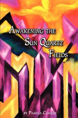 Seller image for Awakening the Sun Quartz Fields for sale by AHA-BUCH GmbH