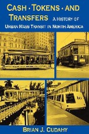 Seller image for Cash, Tokens, and Transfers : A History of Urban Mass Transit in North America for sale by AHA-BUCH GmbH